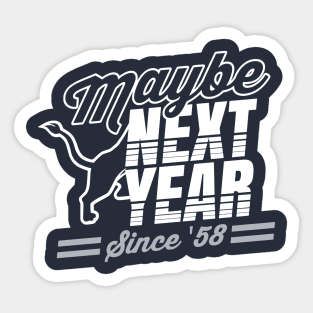 Maybe Next Year Sticker